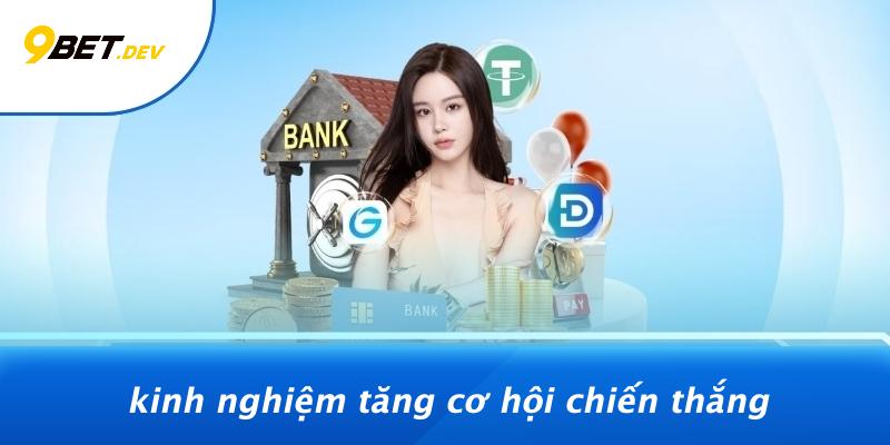 Kinh Nghiệm Tăng Cơ Hội Chiến Thắng