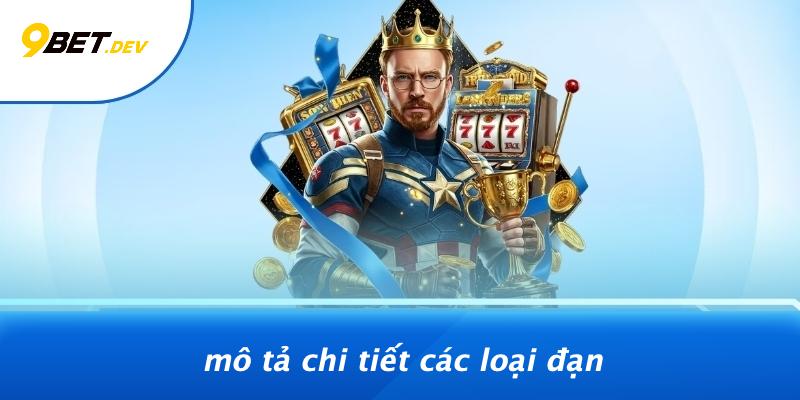 Mô Tả Chi Tiết Các Loại Đạn