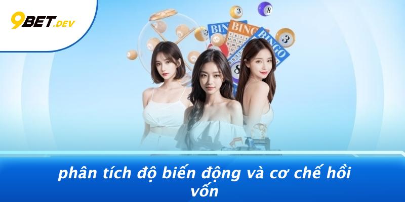 Phân Tích Độ Biến Động Và Cơ Chế Hồi Vốn