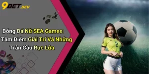Bóng Đá Nữ SEA Games: Tâm Điểm Giải Trí Và Những Trận Cầu Rực Lửa